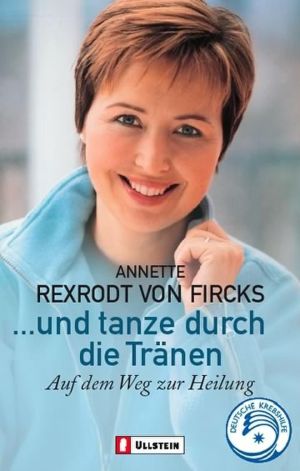 und tanze durch die tränen